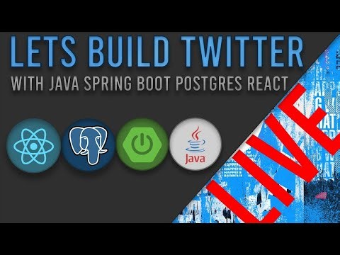 Lets Build Twitter Live - Building a Twitter Clone with React and Spring Boot! Recording Episodes