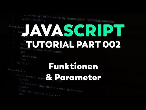 JavaScript Tutorial: Funktionen und Parameter