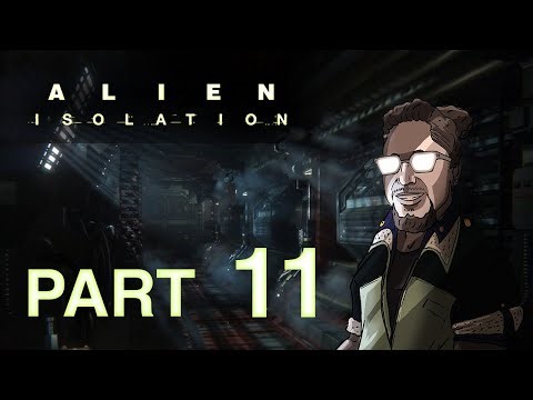 Alien Isolation Ep Alien Isolation | Playthrough | Samuels | Part 11