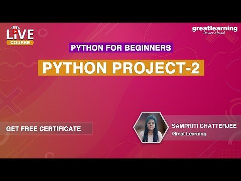 Python for Beginners - Live Session Course 8 | Python Projects For Beginners | Great Learning