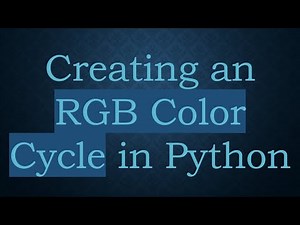 Creating an RGB Color Cycle in Python