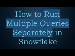How to Run Multiple Queries Separately in Snowflake