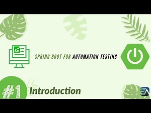 Part 1 - Introduction to Spring boot for Automation Testing (UI/API)