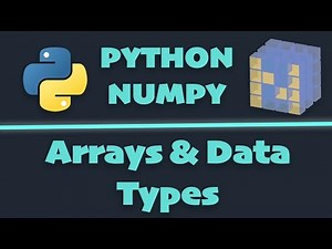 Learn Python NumPy - #1 Arrays & Data Types
