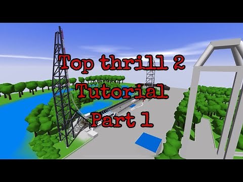 Top thrill 2 tutorial part 1 ultimate coaster 2