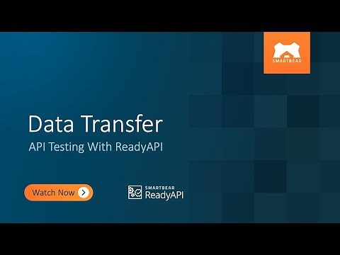 Data Transfer | API Testing With ReadyAPI