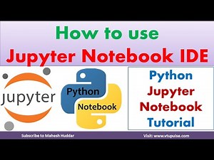 How to use Jupyter Notebook IDE to write and execute python programs