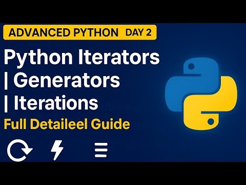 Day 2 – Python Iterators & Generators Explained | Advanced Python Tutorial with Examples