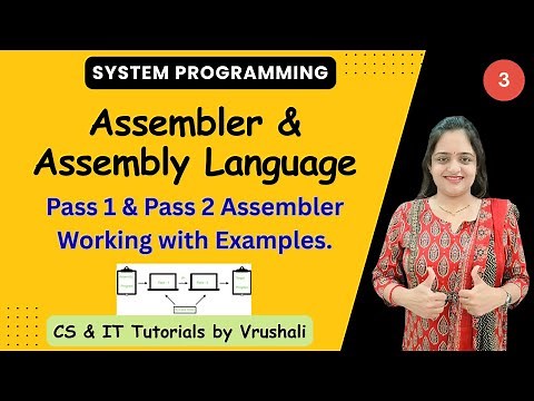SP 3: Assembler & Assembly Language Process | Pass 1 | Pass 2 | Working of Assembler