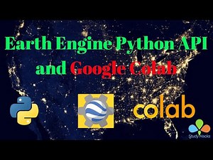 How to use Earth Engine Python API in Google Colab | Earth Engine Python API in Google Collaboratory