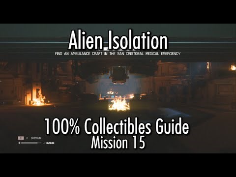 Alien Isolation - Collectibles Guide - Mission 15 - ID Tags & Nostromo Logs