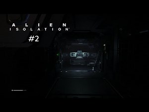 Alien: Isolation [PS4] #2 - Restoring the Power - Let's Play Alien: Isolation