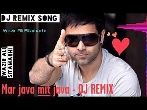 DJ REMIX SONG - Mar Java Mit Java - HINDI DJ SONGS | Hard Dholki Mix - NEW DJ | Wazir Ali Sitamarhi