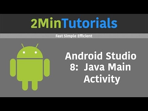Android Studio Tutorials In 2 Minutes - 8 - Java Main Activity