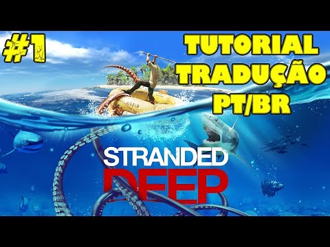 Stranded Deep | Tutorial pra por em Português PT-BR | Início de Gameplay EP 01
