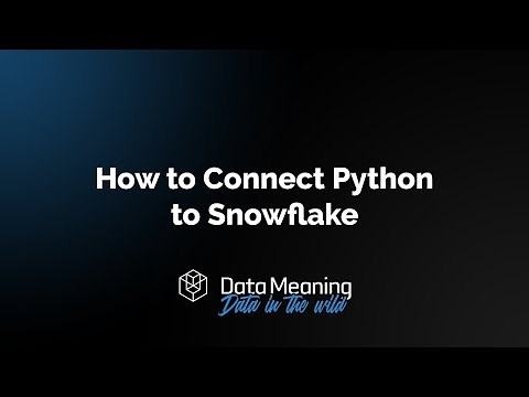 How to Connect Python to Snowflake
