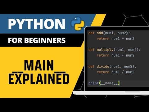 Python For Beginners - __main__ Explained