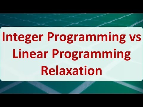 Operations Research 09A: Integer Programming vs Linear Programming Relaxation