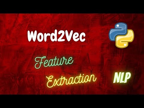 Word2Vec | Feature Extraction | NLP | Python