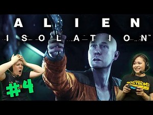 Alien Isolation - Axel (#4) with Hannah & Kim!