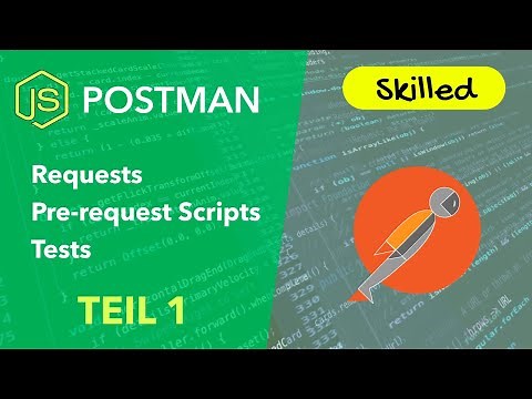Postman: Erste Schritte (GET/POST Request, Parameter, Test-Scripts)