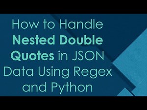 How to Handle Nested Double Quotes in JSON Data Using Regex and Python