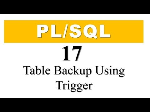 PL/SQL tutorial 17: Make synchronized backup copy of a table using DML Trigger