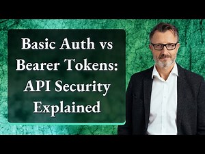 Basic Auth vs Bearer Tokens: API Security Explained