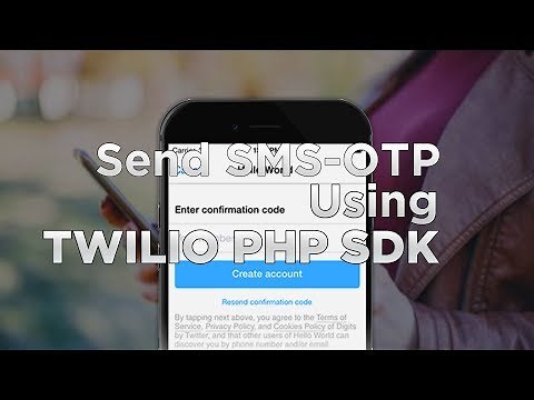 Sending SMS-OTP to any device using Twilio API PHP Tutorial