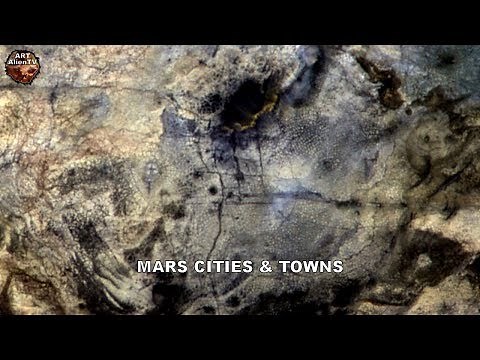 MARS CITIES & TOWNS - Intelligent Structures on Planet Surface - ArtAlienTV