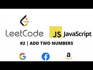 LEETCODE 2 (JAVASCRIPT) | ADD TWO NUMBERS