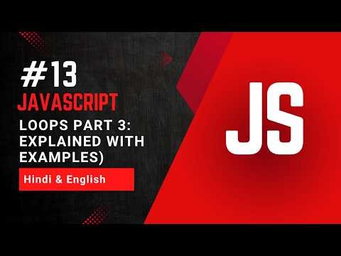 Loops in JavaScript Part 3 | while, do-while and Nested loop Explained