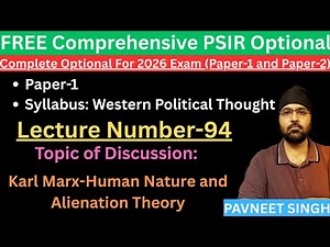 PSIR-Class-94 - Karl Marx-Human Nature and Alienation Theory