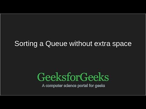 SORTING A QUEUE Without Extra Space | Queue Practice Questions | GeeksforGeeks