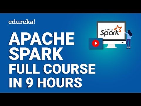 Apache Spark Full Course [2024] | Learn Apache Spark | Apache Spark Tutorial | Edureka