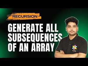 Generate All Subsequences of An Given Array | Recursion