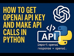 How to get OpenAI API key and make API calls in Python