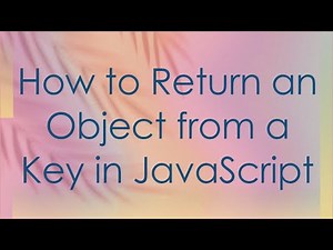 How to Return an Object from a Key in JavaScript