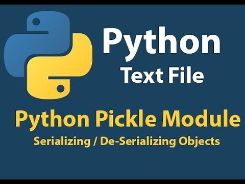 Python Pickle Module: Serializing and De-Serializing of Object | Saving Objects