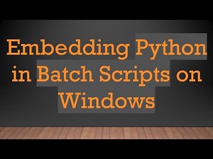 Embedding Python in Batch Scripts on Windows