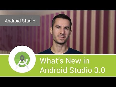 What's new in Android Studio 3.0