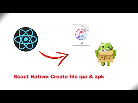 React Native: Create file ipa and apk