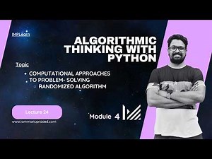 Computational approaches to problem solving | Randomized algorithm | ATP - Module 4 | Lecture 24