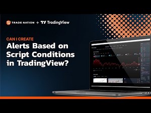 Can I create Alerts Based on Script Conditions in TradingView?