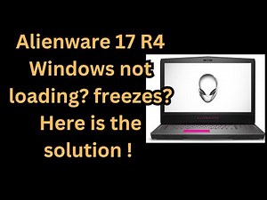 Alienware 15/17 R4 not loading/booting to windows, Solution!!