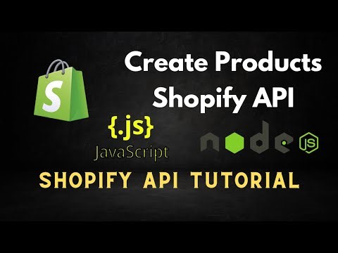 How to Create Products Using Shopify Admin API - JavaScript - Node JS