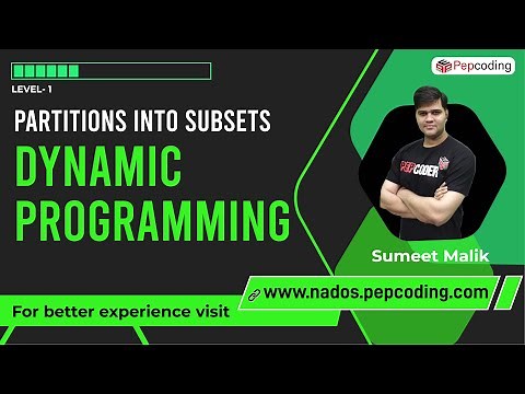 Partition into Subsets Dynamic Programming | Explanation and Code