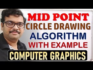MID POINT CIRCLE ALGORITHM WITH EXAMPLE IN COMPUTER GRAPHICS
