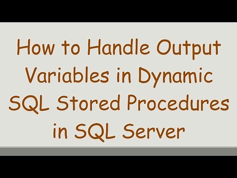 How to Handle Output Variables in Dynamic SQL Stored Procedures in SQL Server