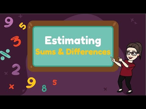Estimating Sums and Differences